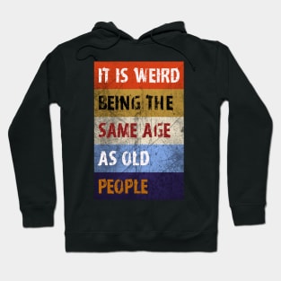 Same age as old people Hoodie